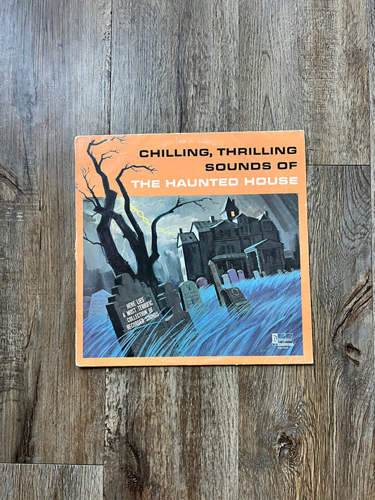 838 -Chilling, Thrilling Sounds of The Haunted House Vinyl Record 33