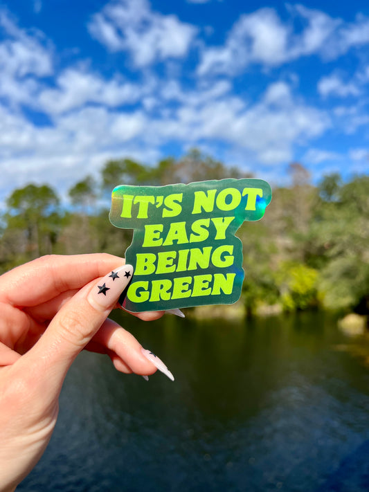 It's Not Easy Being Green Sticker