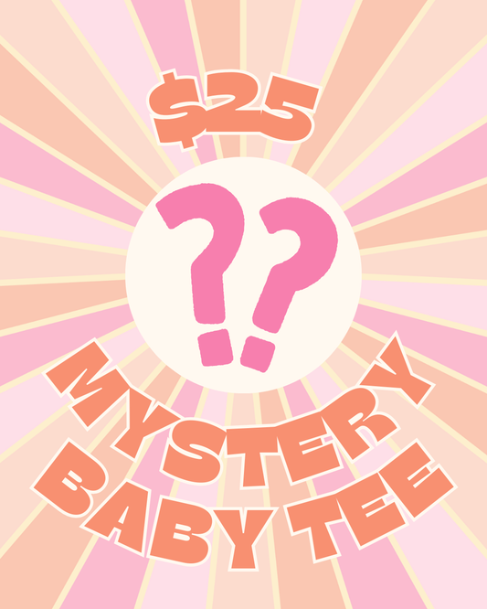 $25 Mystery Baby Tee