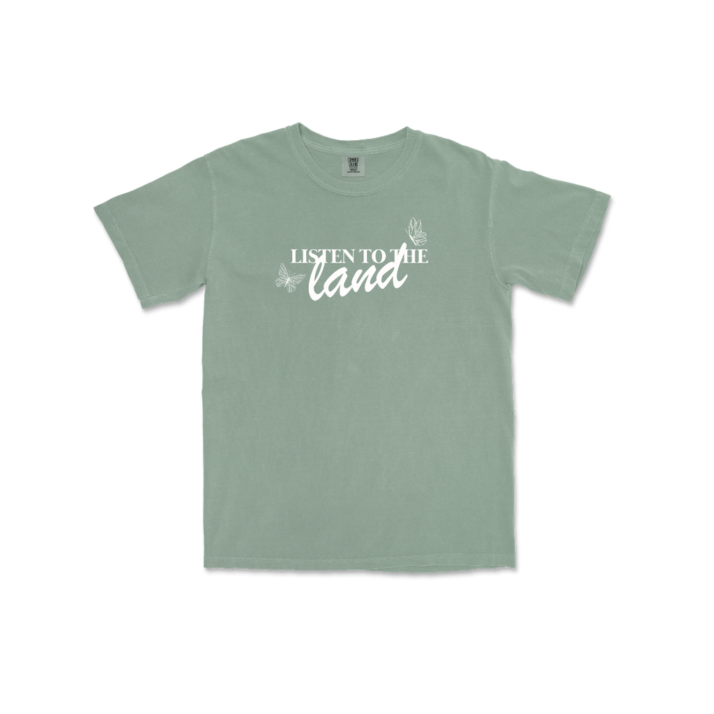 Listen to the Land Tee