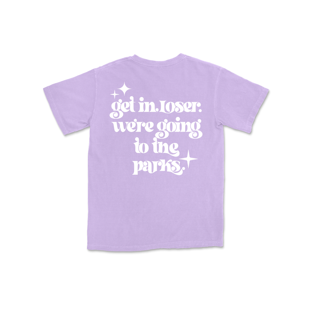 Get In Loser We're Going to the Parks ORCHID