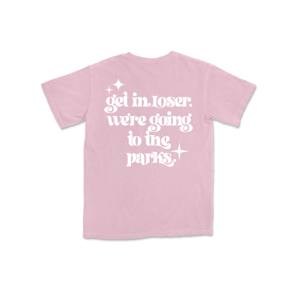 Get In Loser We're Going to the Parks PINK