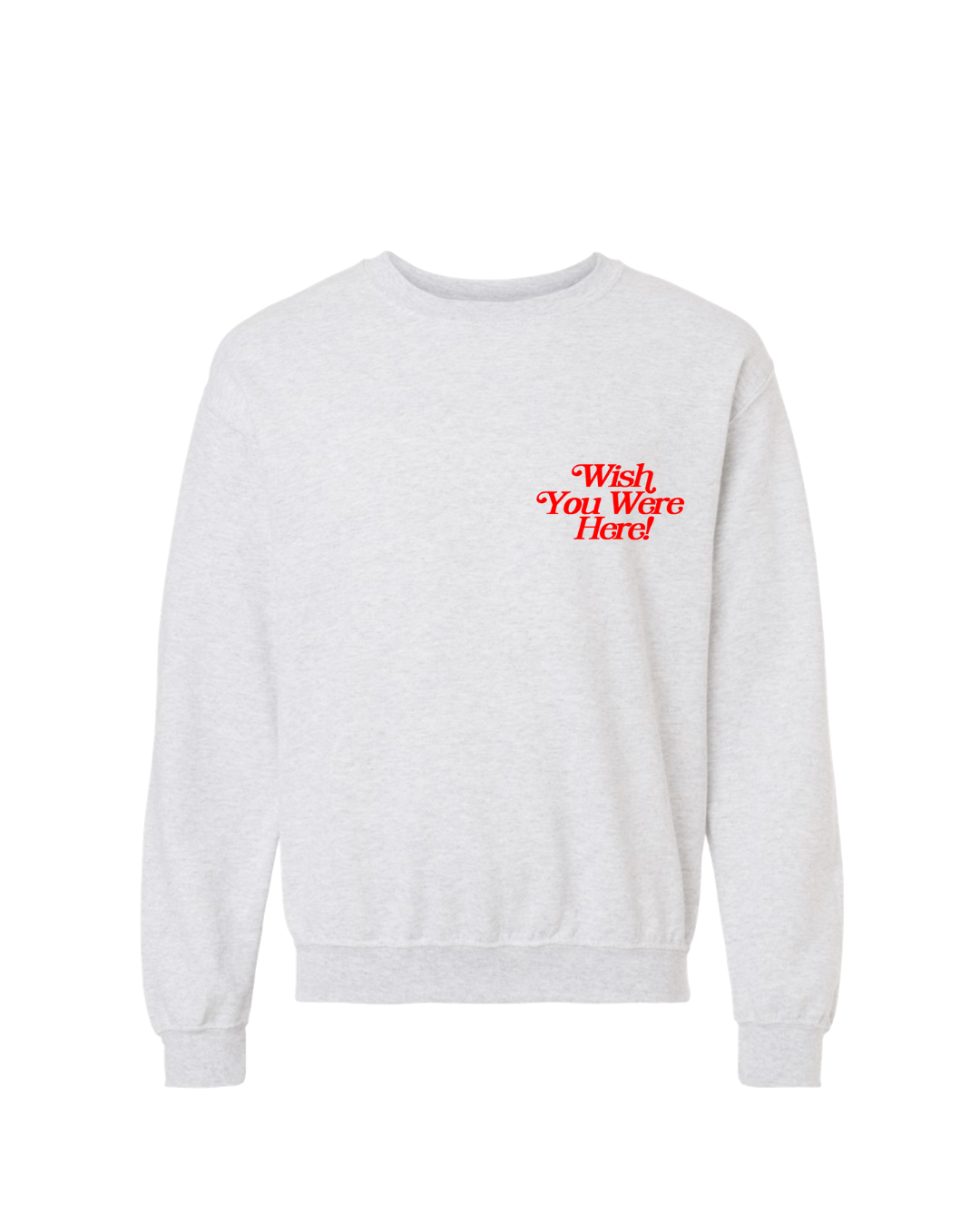 Wish You Were Here Crewneck
