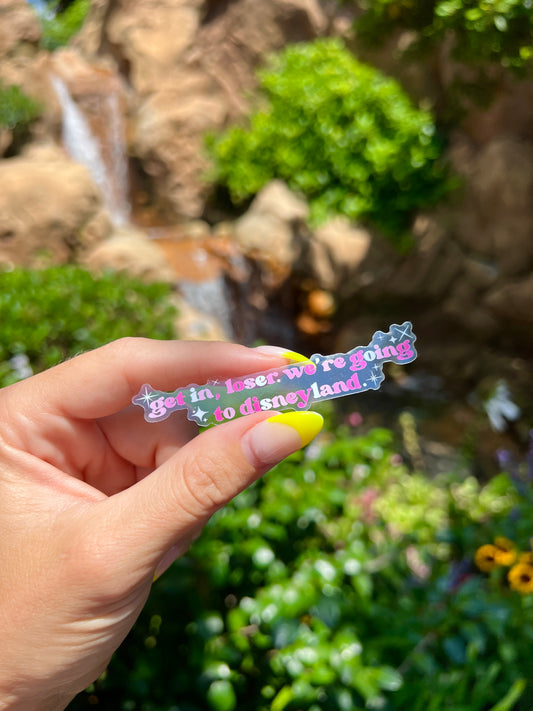 Get In Loser Disneyland Sticker