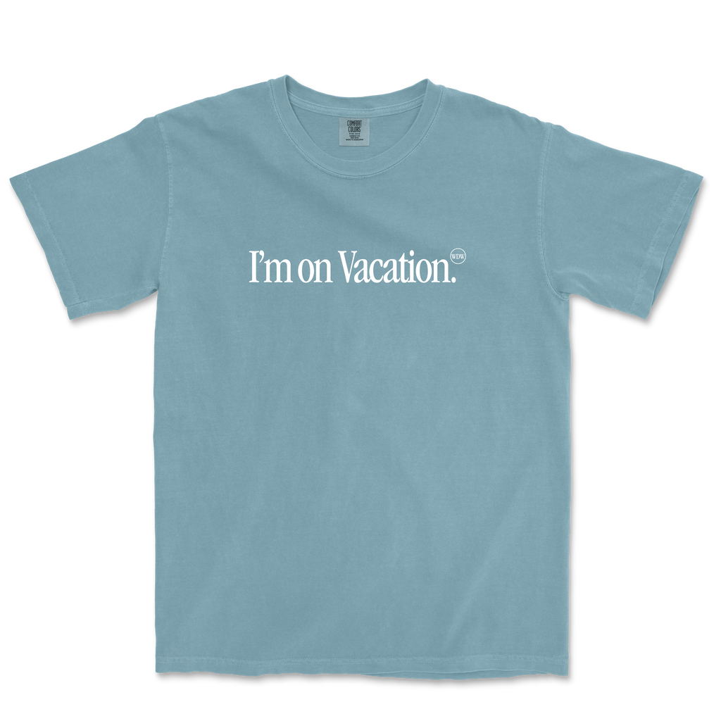 I'm on Vacation Tee