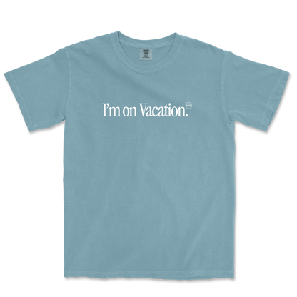 I'm on Vacation Tee